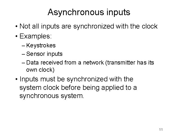 EE 365 Synchronous Design Methodology Asynchronous Inputs Synchronizers