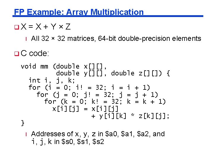 FP Example: Array Multiplication q. X l q. C =X+Y×Z All 32 × 32