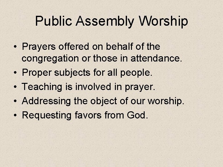 Public Assembly Worship • Prayers offered on behalf of the congregation or those in