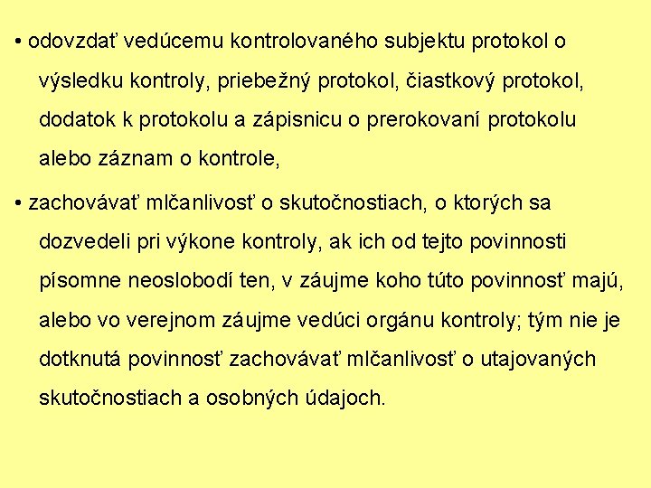  • odovzdať vedúcemu kontrolovaného subjektu protokol o výsledku kontroly, priebežný protokol, čiastkový protokol,