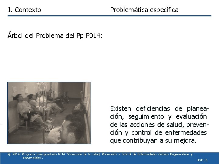 I. Contexto Problemática específica Árbol del Problema del Pp P 014: Existen deficiencias de