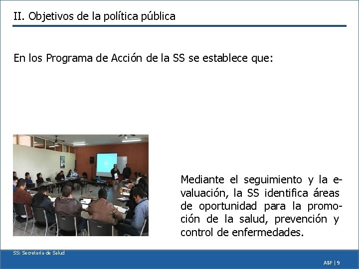II. Objetivos de la política pública En los Programa de Acción de la SS