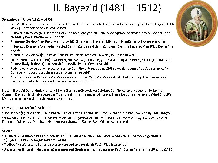 II. Bayezid (1481 – 1512) Şehzade Cem Olayı (1481 – 1495) • Fatih Sultan