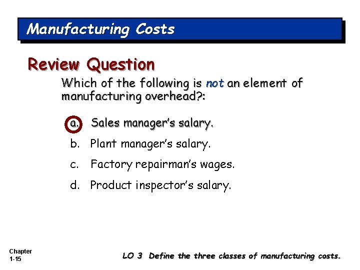 Manufacturing Costs Review Question Which of the following is not an element of manufacturing