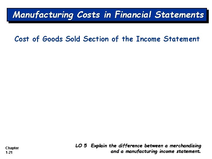 Manufacturing Costs in Financial Statements Cost of Goods Sold Section of the Income Statement