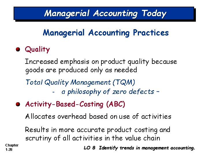 Managerial Accounting Today Managerial Accounting Practices Quality Increased emphasis on product quality because goods