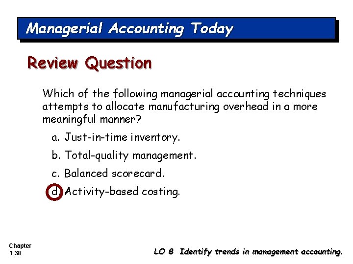 Managerial Accounting Today Review Question Which of the following managerial accounting techniques attempts to