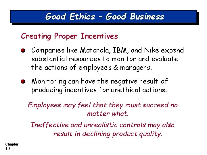 Good Ethics – Good Business Creating Proper Incentives Companies like Motorola, IBM, and Nike