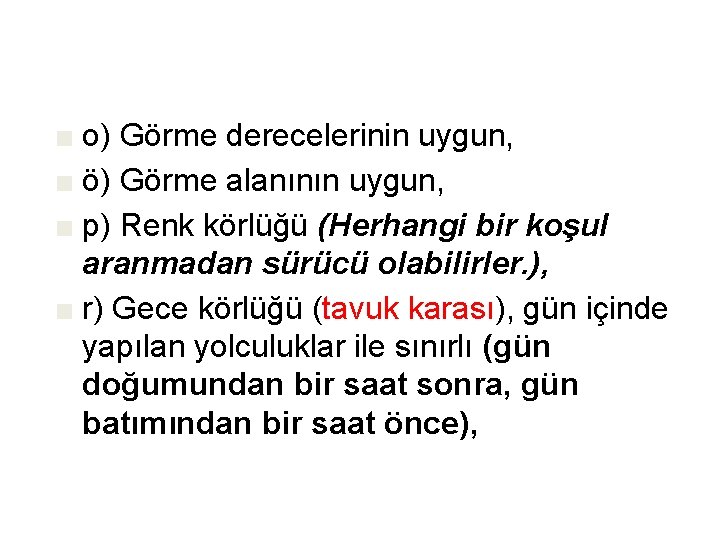 ■ o) Görme derecelerinin uygun, ■ ö) Görme alanının uygun, ■ p) Renk körlüğü