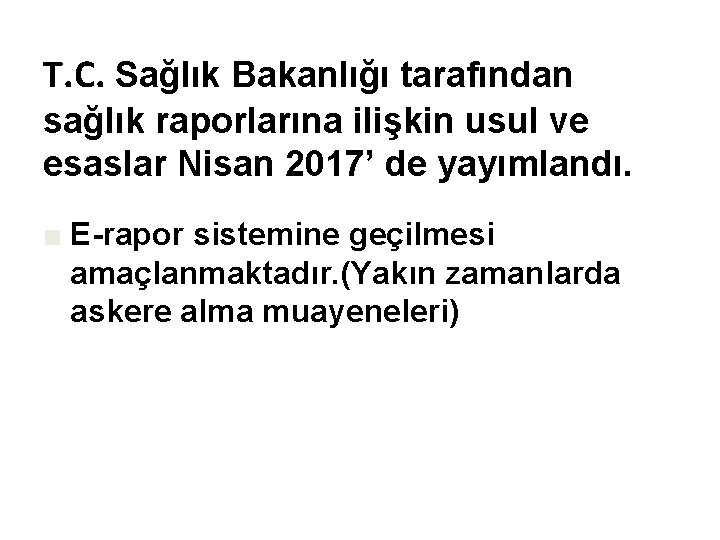 T. C. Sağlık Bakanlığı tarafından sağlık raporlarına ilişkin usul ve esaslar Nisan 2017’ de