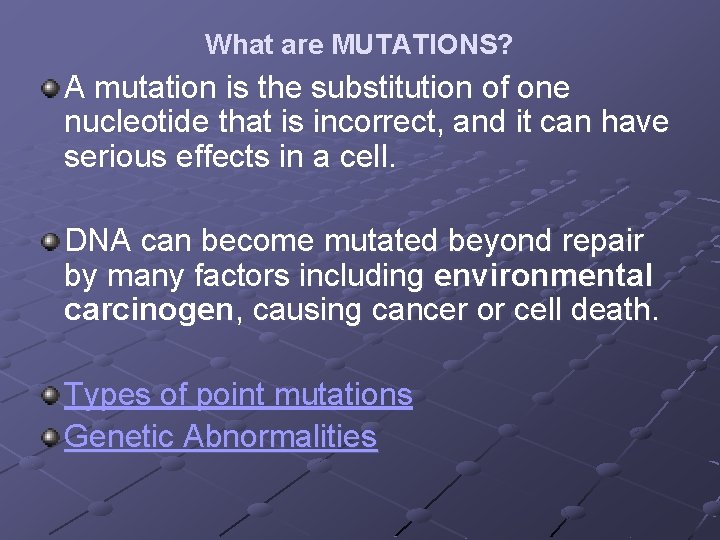 What are MUTATIONS? A mutation is the substitution of one nucleotide that is incorrect,