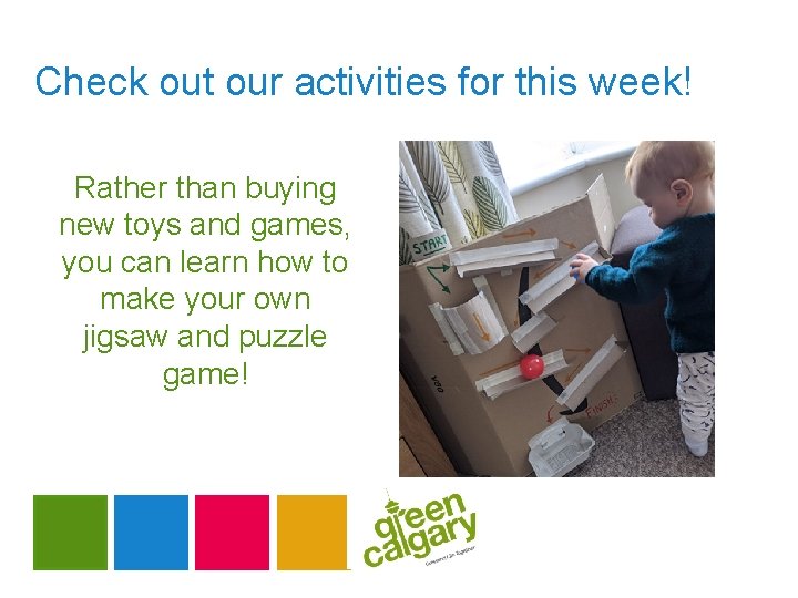 Check out our activities for this week! Rather than buying new toys and games,