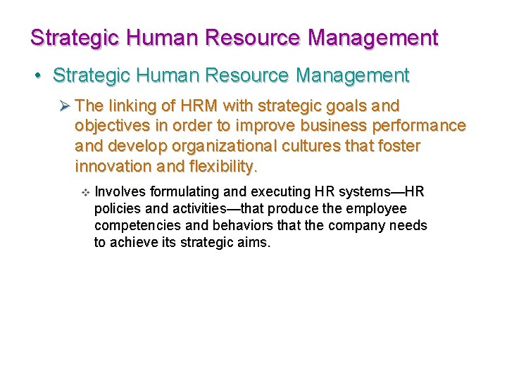 Strategic Human Resource Management • Strategic Human Resource Management Ø The linking of HRM