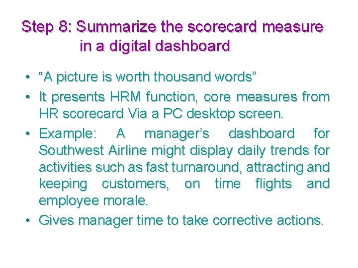 Step 8: Summarize the scorecard measure in a digital dashboard • “A picture is