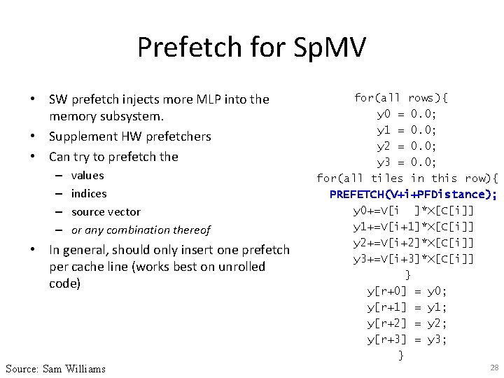 Prefetch for Sp. MV • SW prefetch injects more MLP into the memory subsystem.