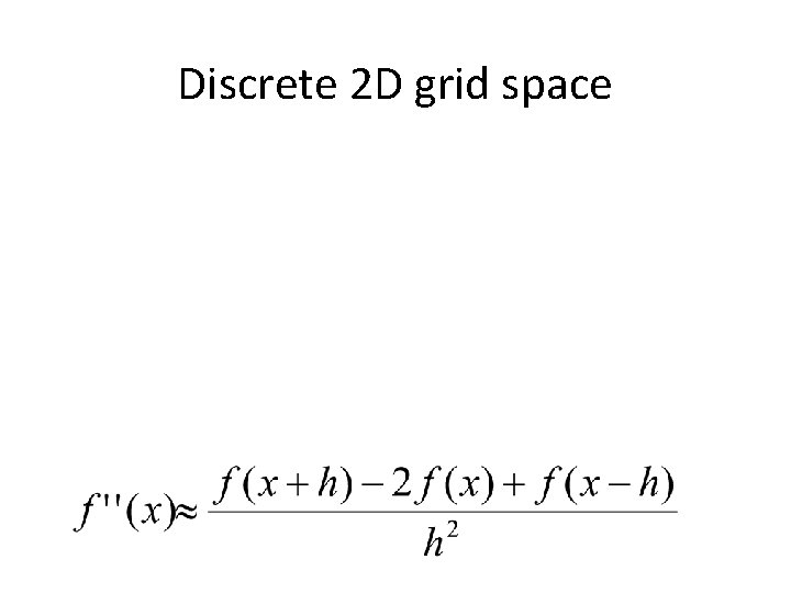 Discrete 2 D grid space 