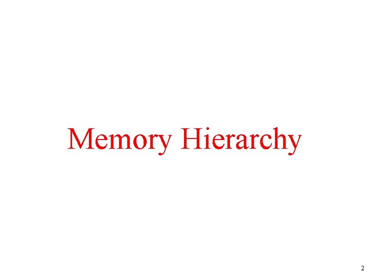 Memory Hierarchy 2 