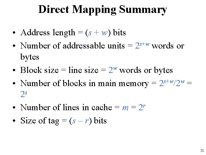 Direct Mapping Summary • Address length = (s + w) bits • Number of