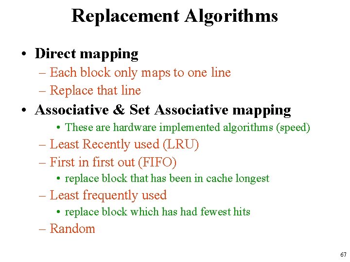 Replacement Algorithms • Direct mapping – Each block only maps to one line –