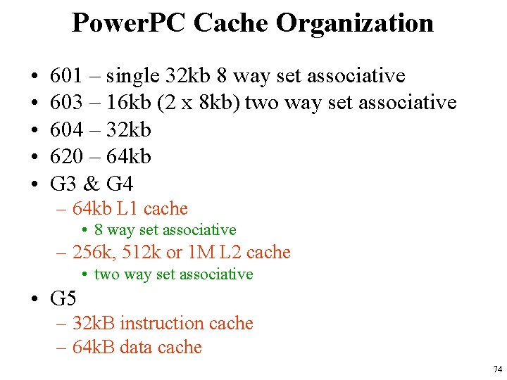 Power. PC Cache Organization • • • 601 – single 32 kb 8 way