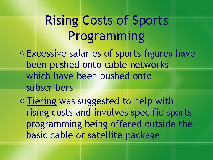 Rising Costs of Sports Programming Excessive salaries of sports figures have been pushed onto