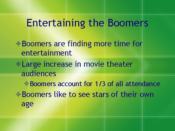 Entertaining the Boomers are finding more time for entertainment Large increase in movie theater