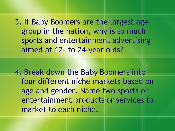 3. If Baby Boomers are the largest age group in the nation, why is