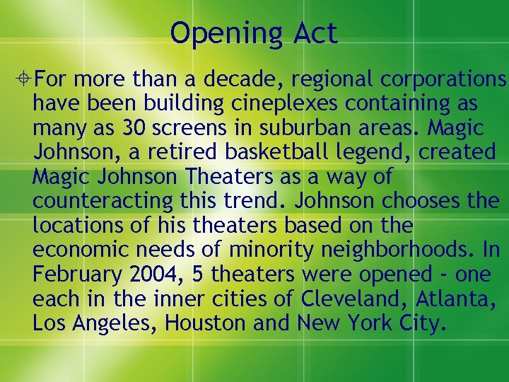 Opening Act For more than a decade, regional corporations have been building cineplexes containing