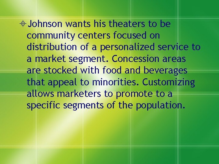  Johnson wants his theaters to be community centers focused on distribution of a