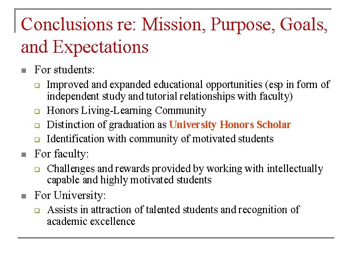 Conclusions re: Mission, Purpose, Goals, and Expectations n For students: q q n For