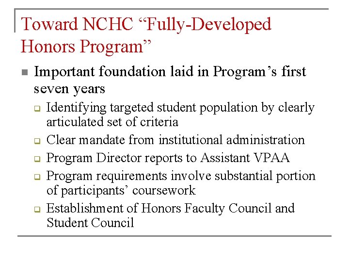 Toward NCHC “Fully-Developed Honors Program” n Important foundation laid in Program’s first seven years