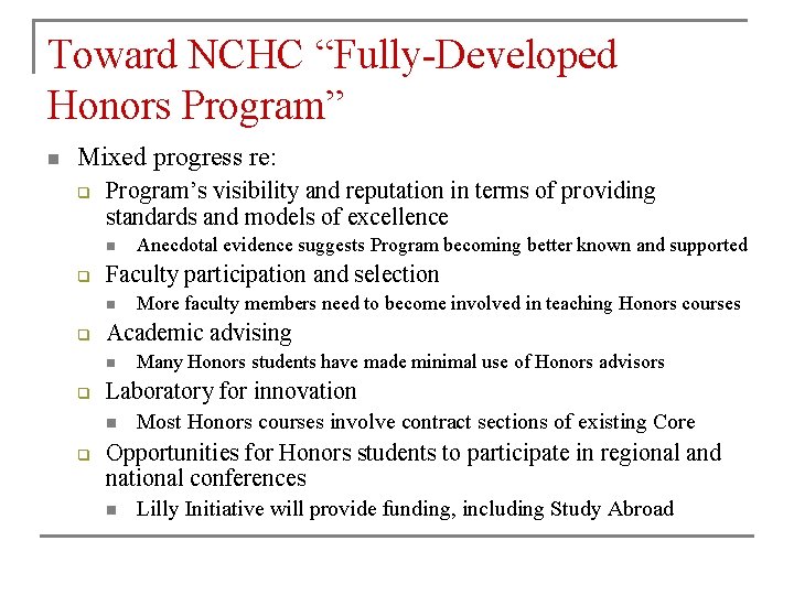 Toward NCHC “Fully-Developed Honors Program” n Mixed progress re: q Program’s visibility and reputation