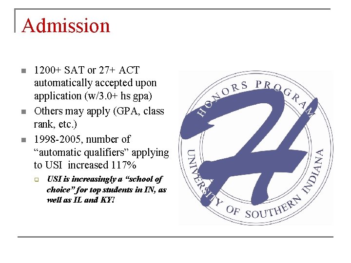 Admission n 1200+ SAT or 27+ ACT automatically accepted upon application (w/3. 0+ hs