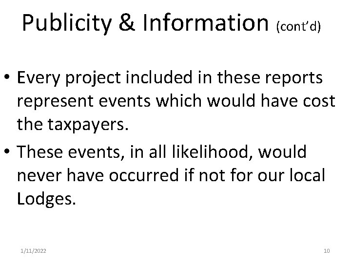 Publicity & Information (cont’d) • Every project included in these reports represent events which