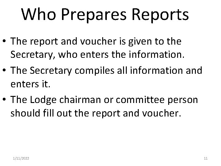 Who Prepares Reports • The report and voucher is given to the Secretary, who