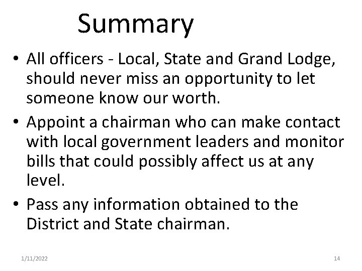 Summary • All officers - Local, State and Grand Lodge, should never miss an