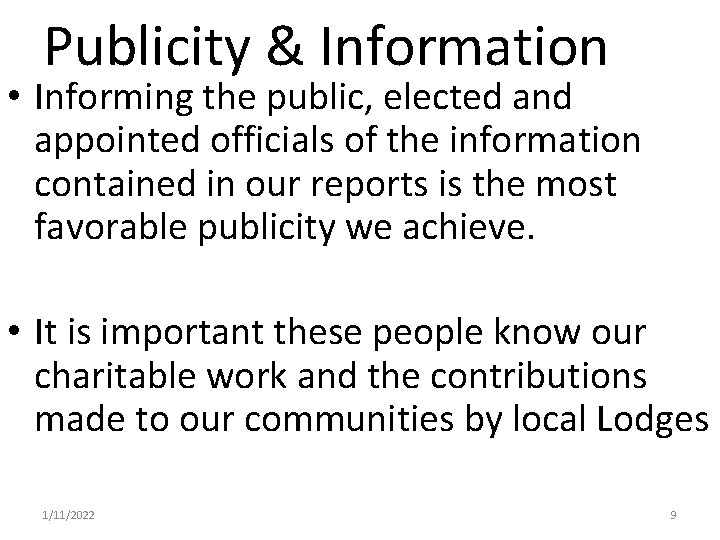 Publicity & Information • Informing the public, elected and appointed officials of the information