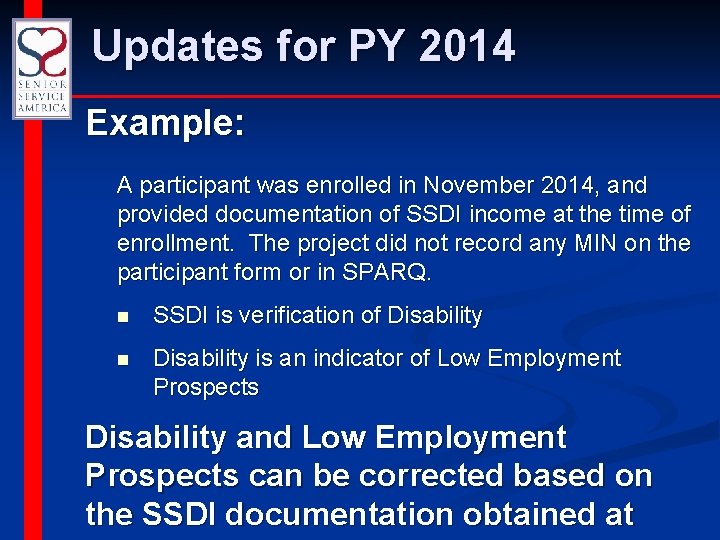 Updates for PY 2014 Example: A participant was enrolled in November 2014, and provided
