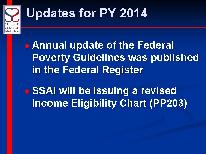 Updates for PY 2014 t Annual update of the Federal Poverty Guidelines was published