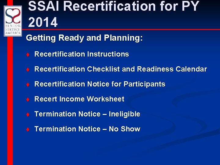 SSAI Recertification for PY 2014 Getting Ready and Planning: t Recertification Instructions t Recertification