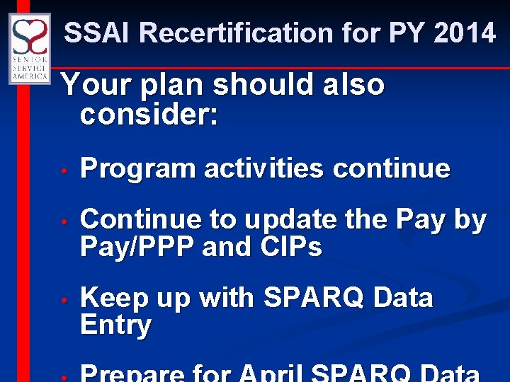 SSAI Recertification for PY 2014 Your plan should also consider: • Program activities continue