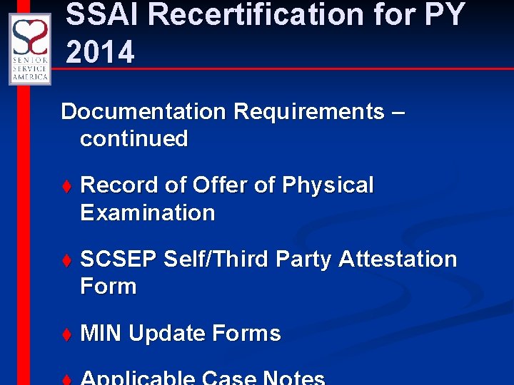 SSAI Recertification for PY 2014 Documentation Requirements – continued t Record of Offer of