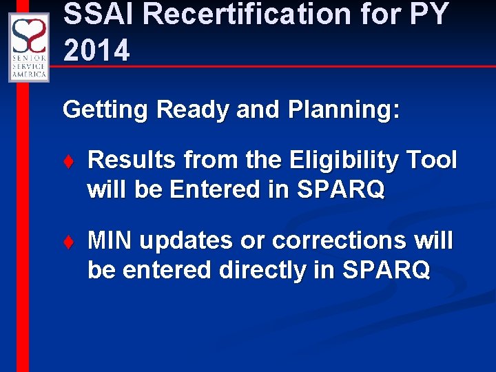 SSAI Recertification for PY 2014 Getting Ready and Planning: t Results from the Eligibility