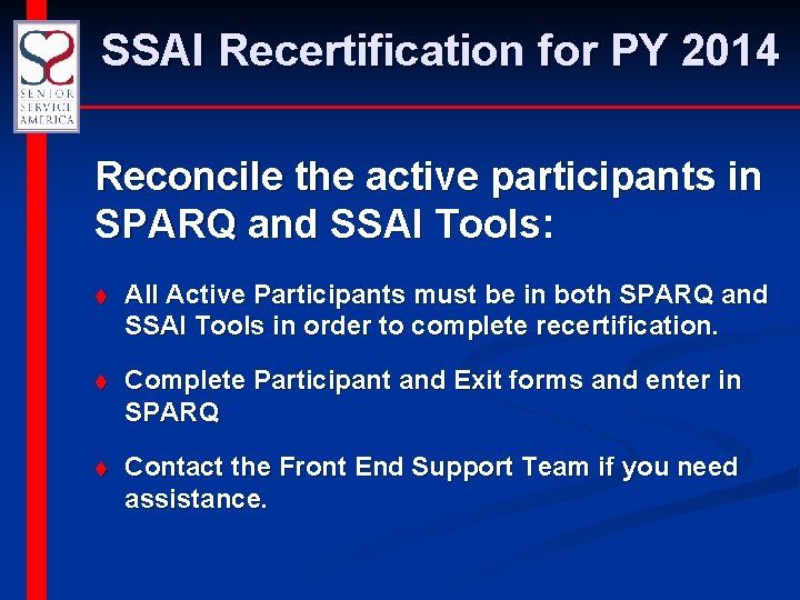 SSAI Recertification for PY 2014 Reconcile the active participants in SPARQ and SSAI Tools: