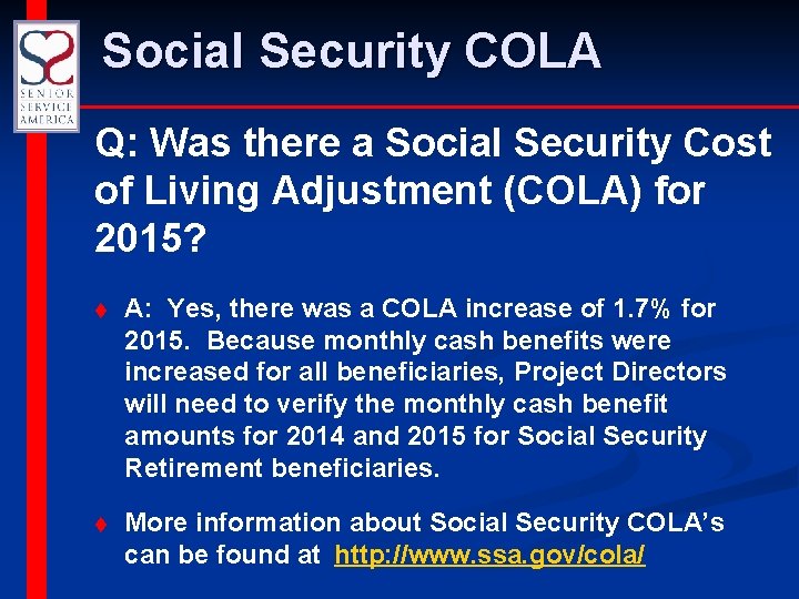 Social Security COLA Q: Was there a Social Security Cost of Living Adjustment (COLA)