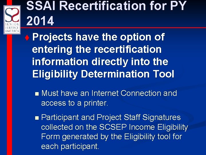 SSAI Recertification for PY 2014 t Projects have the option of entering the recertification