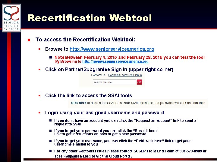 Recertification Webtool n To access the Recertification Webtool: § Browse to http: //www. seniorserviceamerica.