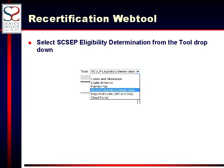 Recertification Webtool n Select SCSEP Eligibility Determination from the Tool drop down 