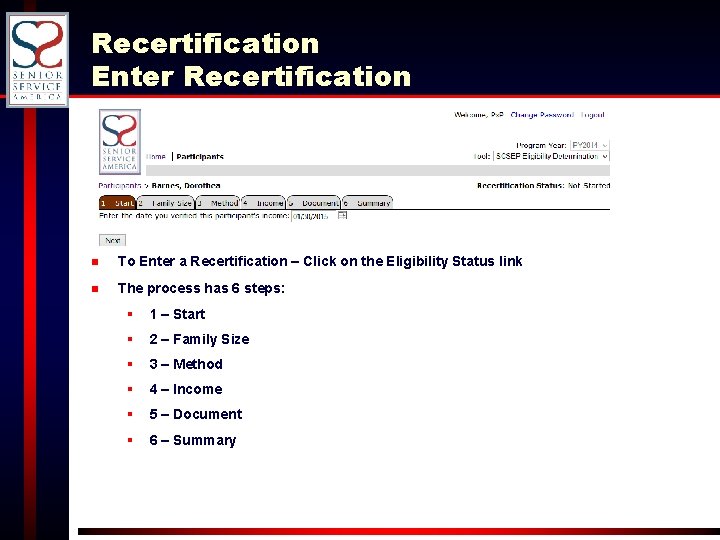 Recertification Enter Recertification n To Enter a Recertification – Click on the Eligibility Status