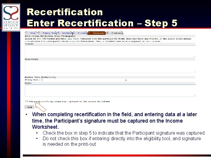 Recertification Enter Recertification – Step 5 • When completing recertification in the field, and